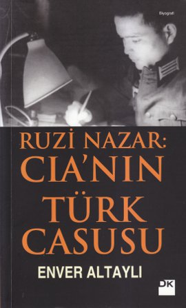 Ruzi Nazar: CIA’nin Türk Casusu