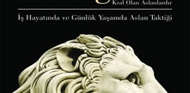 Aslan Kral Değildir – Kral Olan Aslanlardır