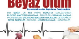Beyaz Ölüm – Hayatımızı Karartan Beyazlar ve Tavsiyeler