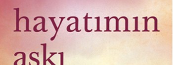 Hayatımın Aşkı