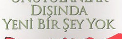 Unutulanlar Dışında Yeni Bir Şey Yok