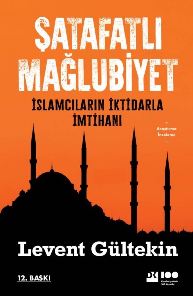 Şatafatlı Mağlubiyet – İslamcıların İktidarla İmtihanı