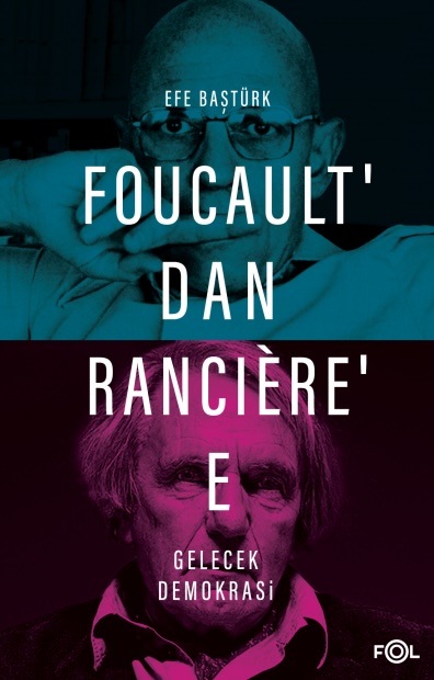 Foucault’dan Rancière’e – Gelecek Demokrasi
