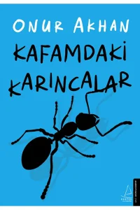 Kafamdaki Karıncalar