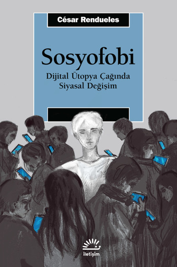 Sosyofobi – Dijital Ütopya Çağında Siyasal Değişim