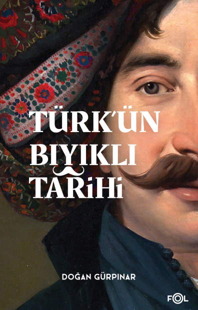 Türk’ün Bıyıklı Tarihi