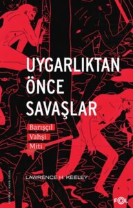 Uygarlıktan Önce Savaşlar