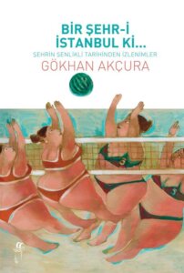 Bir Şehr-i İstanbul ki…