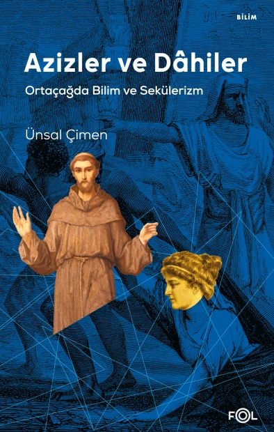 Azizler ve Dahiler – Ortaçağda Bilim ve Sekülerizm