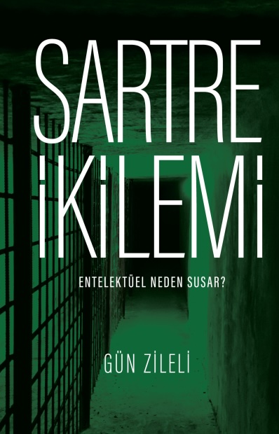 Sartre İkilemi – Entelektüel Neden Susar?