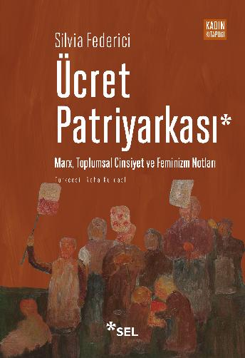 Ücret Patriyarkası – Marx, Toplumsal Cinsiyet ve Feminizm Notları