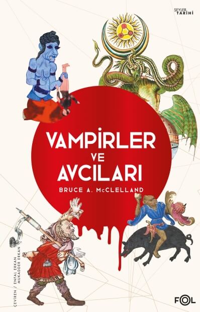 Vampirler ve Avcıları – Ölüyü Öldürmenin Kültürel Tarihi