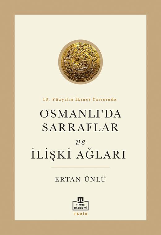 18. Yüzyılın İkinci Yarısında Osmanlı’da Sarraflar Ve İlişki Ağları