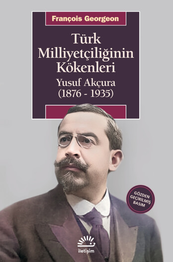 Türk Milliyetçiliğinin Kökenleri – Yusuf Akçura (1876-1935)