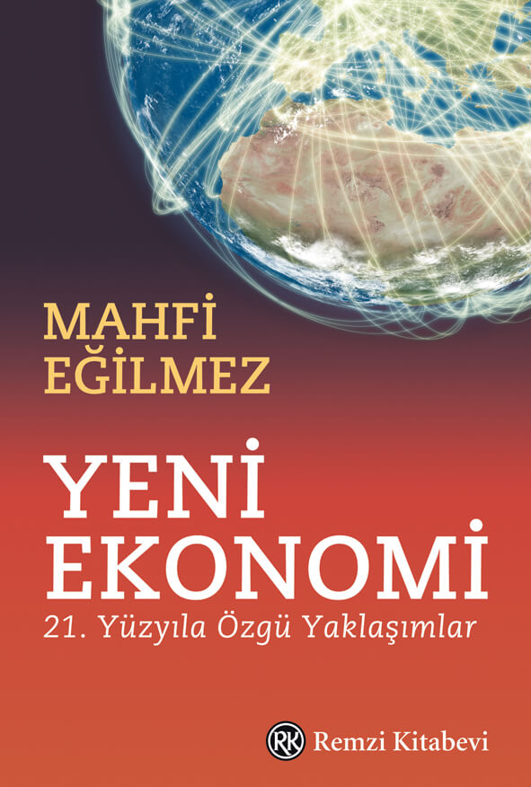 Yeni Ekonomi – 21. Yüzyıla Özgü Yaklaşımlar