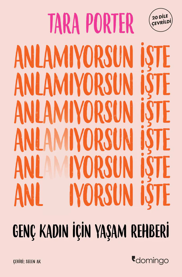 Anlamıyorsun İşte: Genç Kadın İçin Yaşam Rehberi
