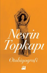 Nesrin Topkapı : Otobiyografi