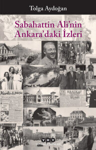 Sabahattin Ali’nin Ankara’daki İzleri